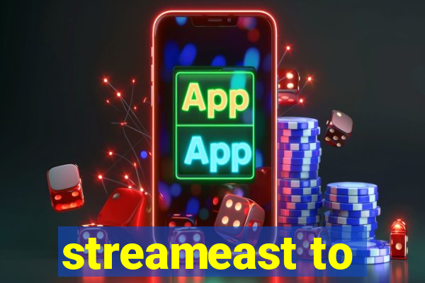 streameast to